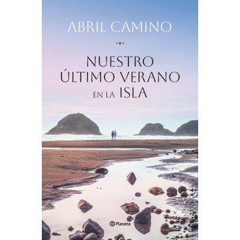 NUESTRO ULTIMO VERANO EN LA ISLA | ABRIL CAMINO