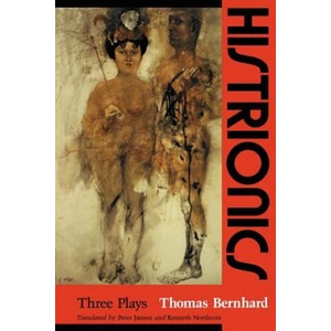 Histrionics | Thomas Bernhard (ISBN: 9780226043951)
