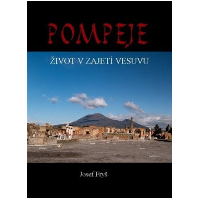 Pompeje - Josef Fryš