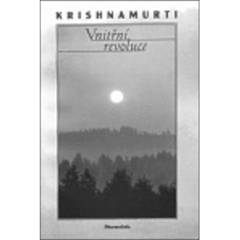 Vnitřní revoluce - Jiddu Krishnamurti