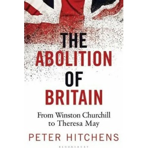 Abolition of Britain | Peter Hitchens (ISBN: 9781472959928)