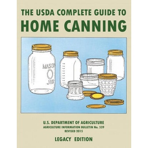 USDA Complete Guide To Home Canning (Legacy Edition) | U. S. Department of Agriculture (ISBN: 9781643891460)