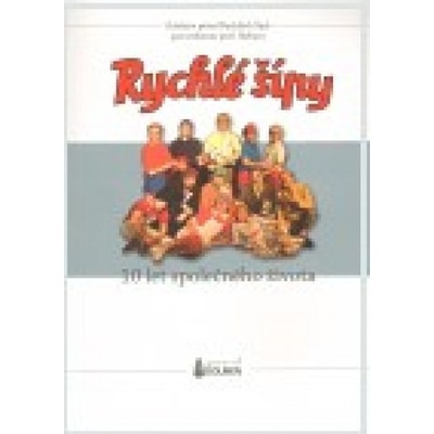 Rychlé šípy - 10 let společného života - Robert Bellan, Josef Kubáník