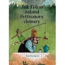 Jak Fiškus zahnal Pettsonovy chmury - Sven Nordqvist, Sven Nordqvist Ilustrátor