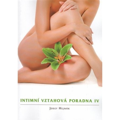 Intimní vztahová poradna IV - Josef Hejnák – Hledejceny.cz