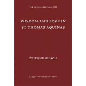 Wisdom and Love in St. Thomas Aquinas (ISBN: 9780874621167)
