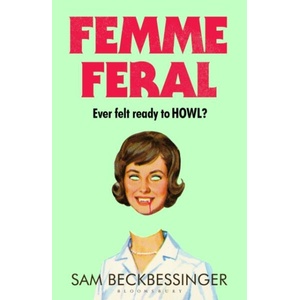 Femme Feral | Sam Beckbessinger (ISBN: 9781526687883)