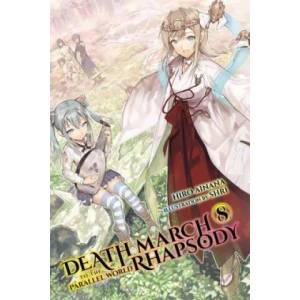 Death March to the Parallel World Rhapsody, Vol. 8 (light novel) | Hiro Ainana (ISBN: 9781975301576)