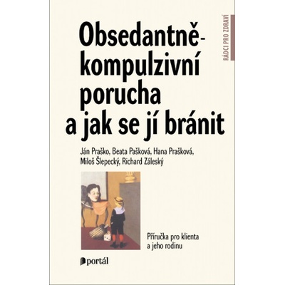 Obsedantně-kompulzivní porucha a jak se jí bránit | Ján Praško