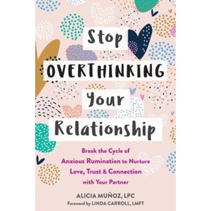 Stop Overthinking Your Relationship (ISBN: 9781648480034)