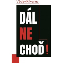 Dál nechoď! - Václav Křivanec