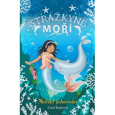 Strážkyně moří: Mořský jednorožec - Ripleyová Coral