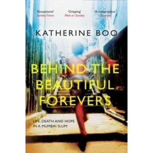 Behind the Beautiful Forevers | Katherine Boo (2013)