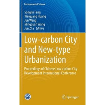 Low-Carbon City and New-Type Urbanization - Proceedings of Chinese Low-Carbon City Development International Conference Feng SonglinPevná vazba