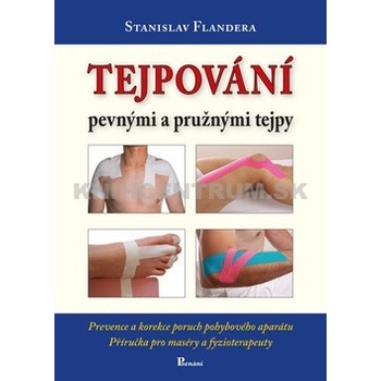 Tejpování pevnými a pružnými tejpy - Stanislav Flandera