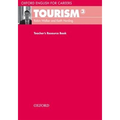 Oxford English for Careers Tourism 3 Teacher´s Resource Book Walker R. Harding, K.