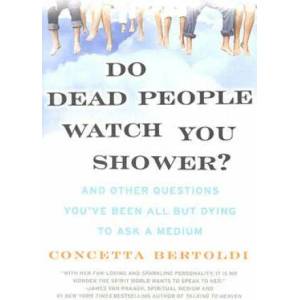 Do Dead People Watch You Shower? | Concetta Bertoldi (ISBN: 9780061351228)