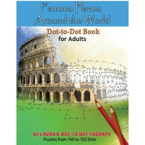 Famous Places Around the World Dot-to Dot Book For Adults | Laura's Dot to Dot Therapy (2018)