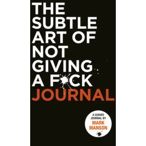 Subtle Art of Not Giving a F*ck Journal | Mark Manson (ISBN: 9780063228252)