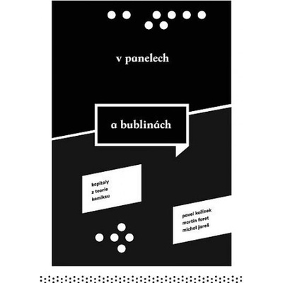 V panelech a bublinách - Kapitoly z teorie komiksu - Pavel Kořínek; Martin Foret; Michal Jareš