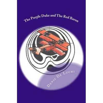 The Purple Duke and The Red Baron | Denis De Luchi, Randy De Luchi