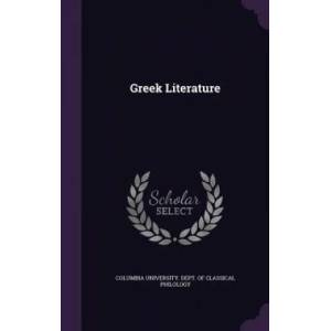 GREEK LITERATURE | COLUMBIA UNIVERSITY (ISBN: 9781358553264)