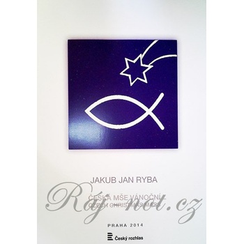 Česká omša vianočná partitúra pre zbor sólové hlasy a hudobný súbor Jakub Jan RYBA