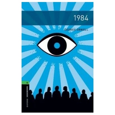 Oxford Bookworms Library New Edition 6 1984 - George Orwell