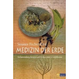Medizin der Erde | Susanne Fischer-Rizzi, Peter Ebenhoch (ISBN: 9783038005230)