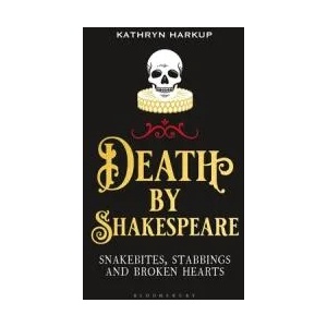 Death By Shakespeare | Kathryn Harkup (ISBN: 9781472958204)