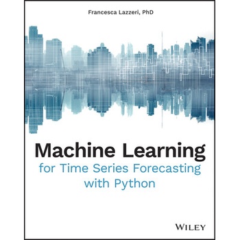 Machine Learning for Time Series Forecasting with Python
