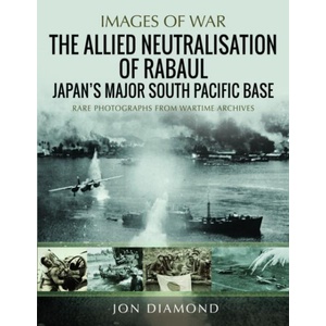 The Allied Neutralisation of Rabaul (ISBN: 9781036102036)