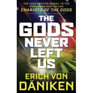 Gods Never Left Us | Erich von Däniken (ISBN: 9781632651198)
