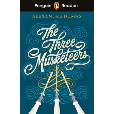 Penguin Readers Level 5: The Three Musketeers (ELT Graded Reader) (Dumas Alexandre)