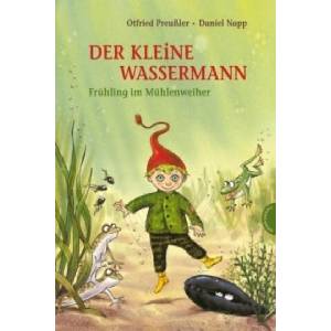Der kleine Wassermann, Frühling im Mühlenweiher | Otfried Preußler, Regine Stigloher, Daniel Napp (ISBN: 9783522436786)