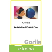 Lásko má nekonečná - Aldo Nove