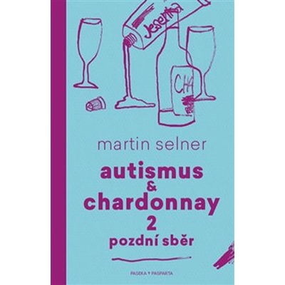 Autismus & Chardonnay 2 Pozdní sběr