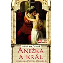 Anežka a král - Jaroslava Černá