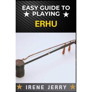 Easy Guide to Playing Erhu | IRENE JERRY (2024)