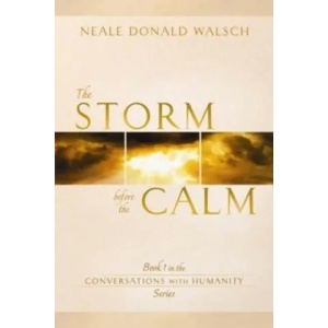 Storm Before the Calm | Neale Donald Walsch (2011)
