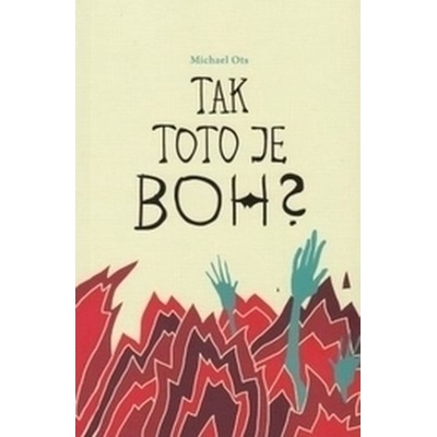 Tak toto je Boh? - Michael Ots
