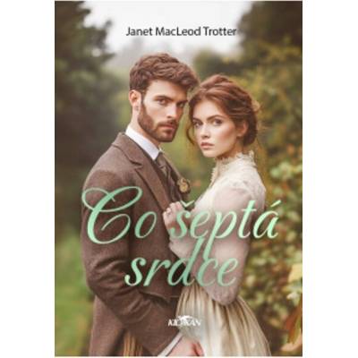 Co šeptá srdce - Janet MacLeod Trotter