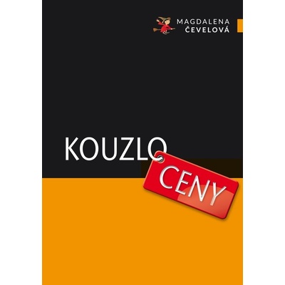 Čevelová Magdalena - Kouzlo ceny: Průvodce cenotvorbou pro podnikatele ve službách – Zboží Mobilmania