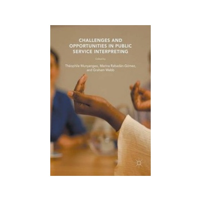 Challenges and Opportunities in Public Service Interpreting