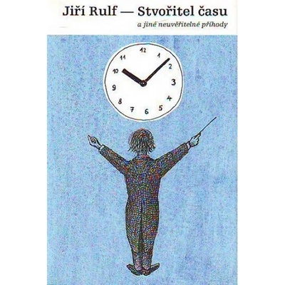 Stvořitel času - Jiří Rulf
