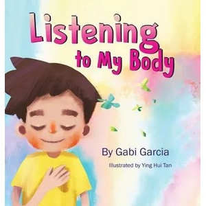 Listening to My Body | Gabi Garcia, Ying-Hui Tan (ISBN: 9780998958019)