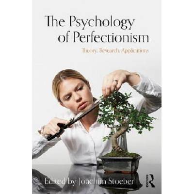 Psychology of Perfectionism | Joachim Stoeber