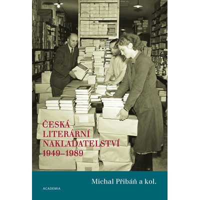 Michal Přibáň - Česká literární nakladatelství 1949-1989 CZE