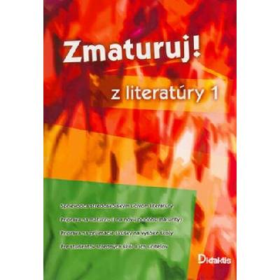 Zmaturuj! z literatúry 1, Sprievodca stredoškolským učivom literatúry Príprava na maturitu