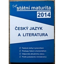 Tvoje státní maturita 2014 - Český jazyk a literatura - kole...